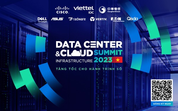 Mở đăng ký Hội nghị Data Center &amp;amp; Cloud Infrastructure Summit 2023: Tăng tốc cho hành trình số