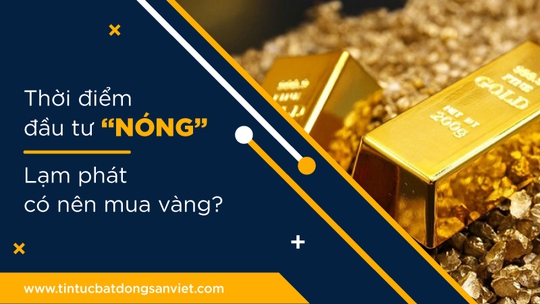 Có nên mua vàng khi lạm phát tăng cao? | Tài Chính